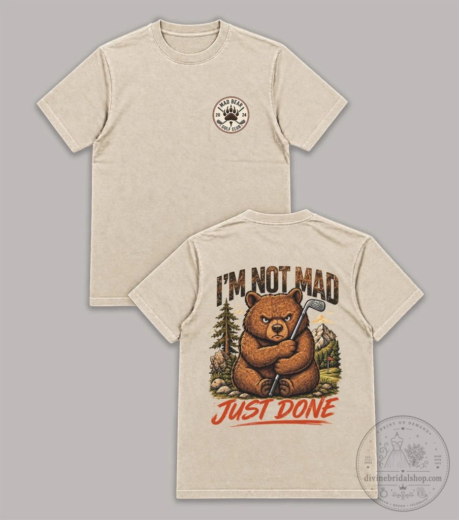 Funny Golfing Bear I'm Not Mad Just Done Golf Club T-Shirt