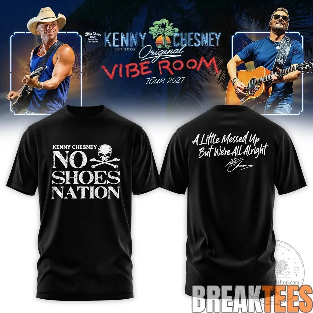 Kenny Chesney No Shoes Nation A Little Messed Up But We're All Alright T-Shirt
